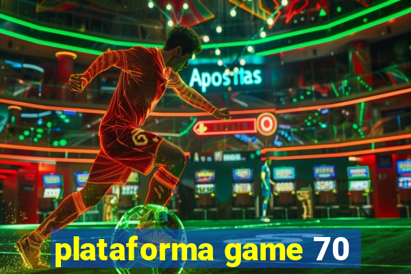 plataforma game 70